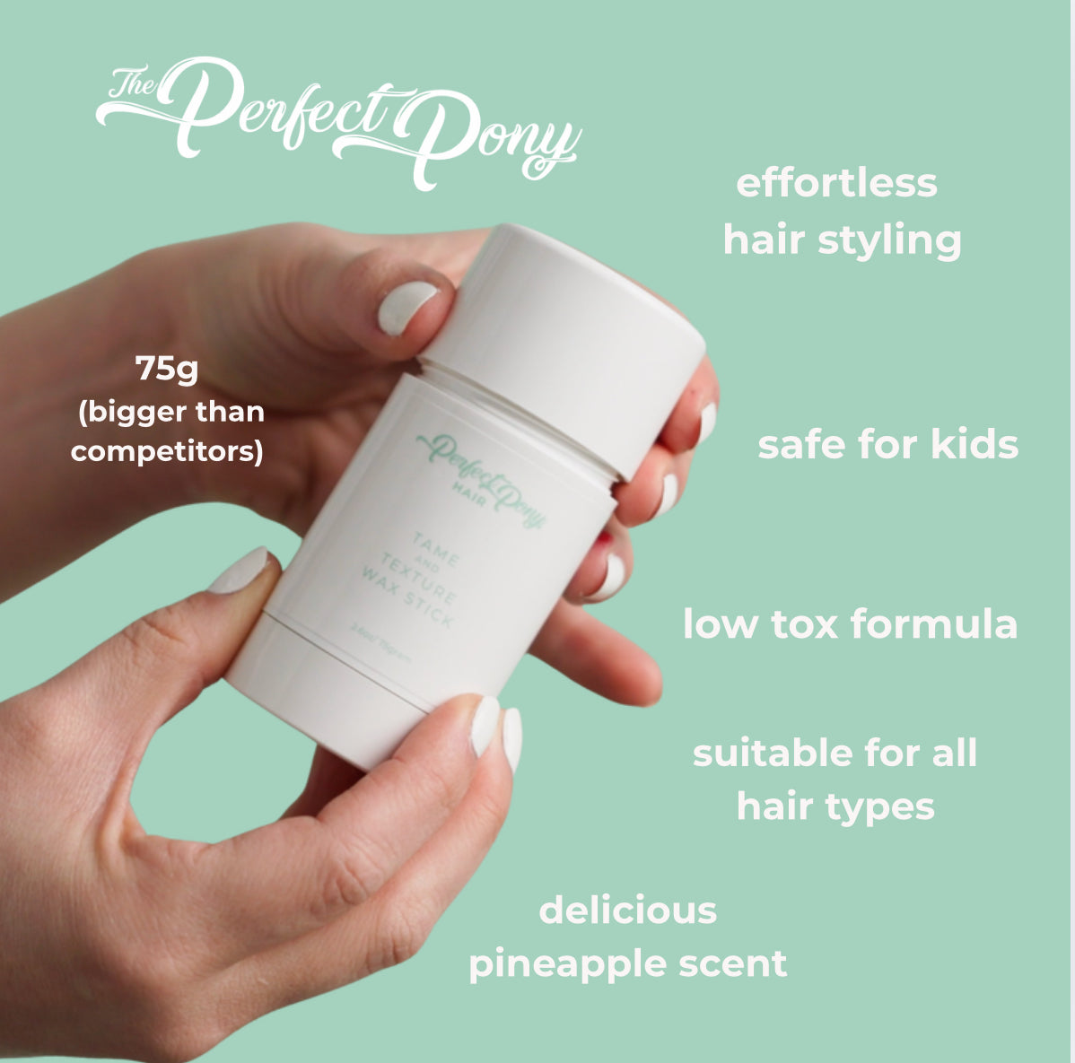 Hand holding a white container labeled 'The Perfect Pony' with product features listed on a light green background. Australian made hair wax stick for all ages and hair types